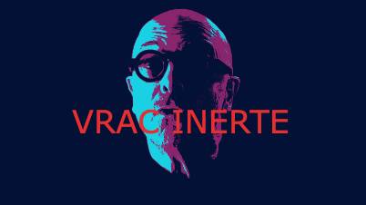 VRAC INERTE (vidéo)